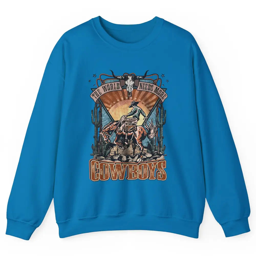 Retro Desert Cowboy Horsing World Needs More Cowboy Western Unisex Crewneck Sweatshirt