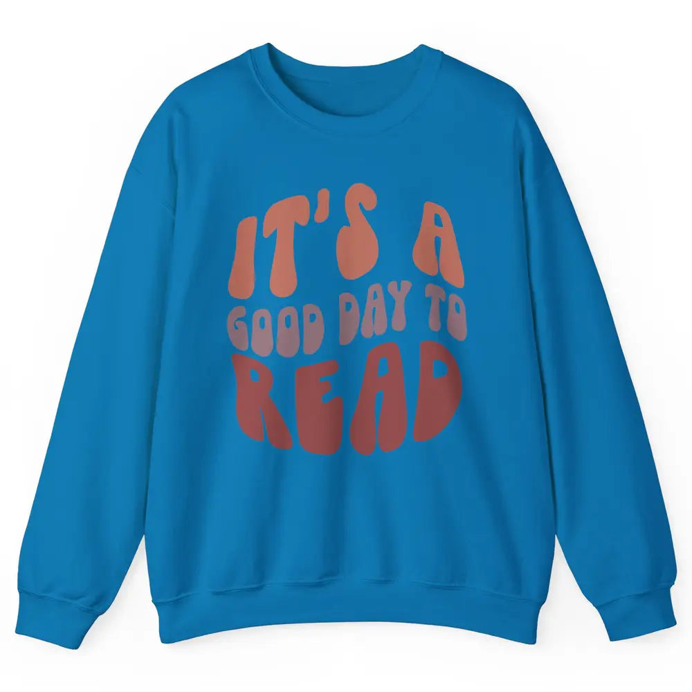 Retro It's A Good Day To Read Books Nerd Librarian Reading Unisex Crewneck Sweatshirt