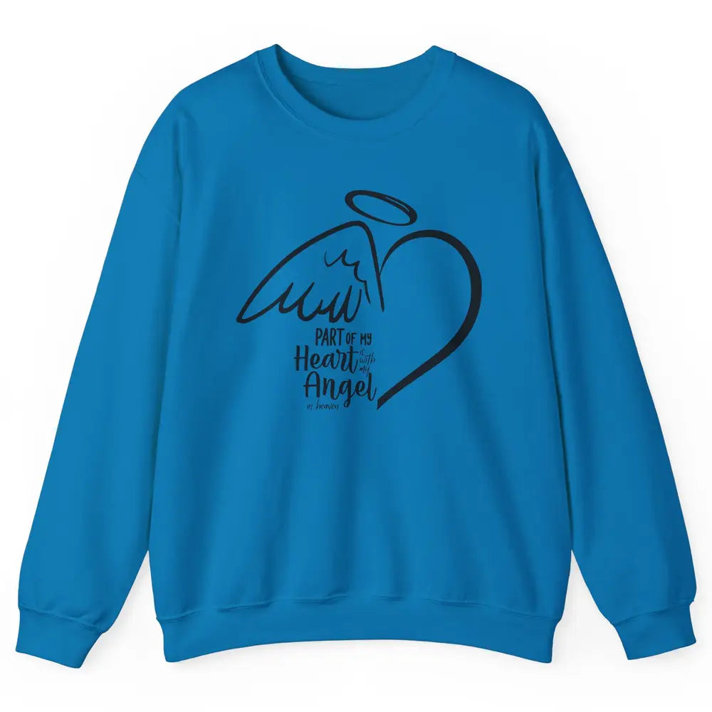 Part Of My Heart Is With My Angel In Heaven Memorial Family Unisex Crewneck Sweatshirt