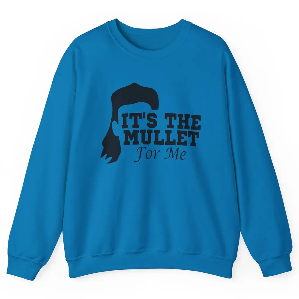 Retro Cowboy It's The Mullet For Me Western Country Music Unisex Crewneck Sweatshirt