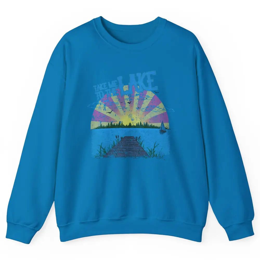 Retro Lake Life Take Me to the Lake Sunrise Summer Gift Unisex Crewneck Sweatshirt