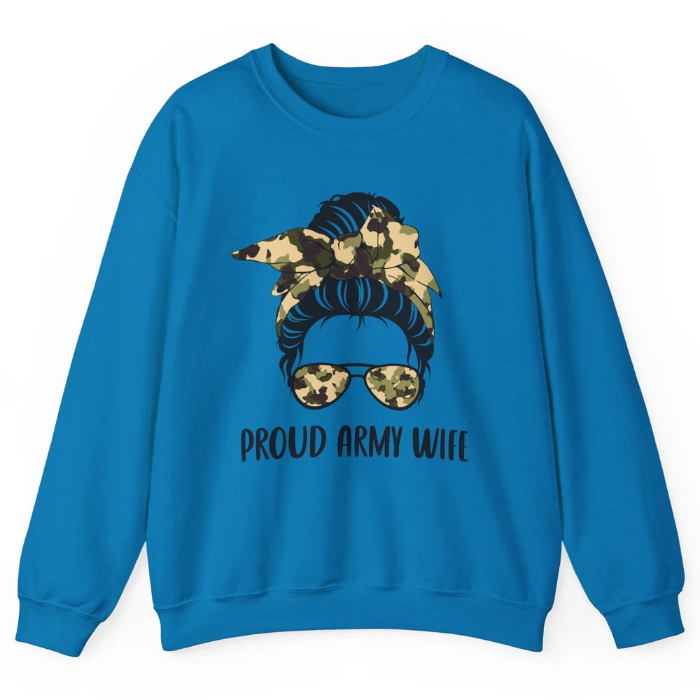 Proud Army Wife Messy Bun Hair Proud Wife Of A US Soldier Unisex Crewneck Sweatshirt