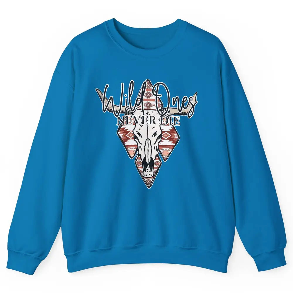 Retro Bull Skull Aztec Wild Ones Never Die Western Country Unisex Crewneck Sweatshirt