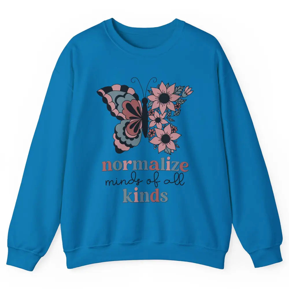 Normalize Minds Of All Kinds Sped Teacher Floral Butterfly Unisex Crewneck Sweatshirt