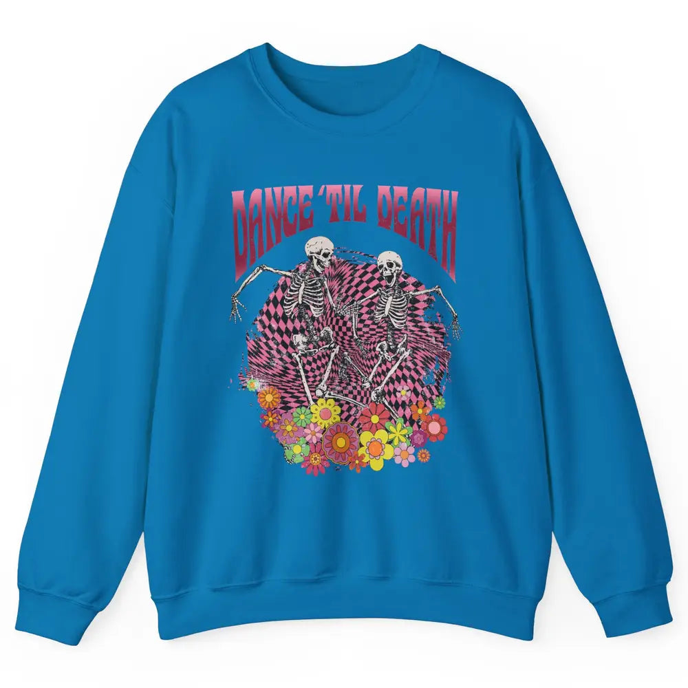 Retro Dancing Skeletons Dance Til Death Groovy Daisy Floral Unisex Crewneck Sweatshirt