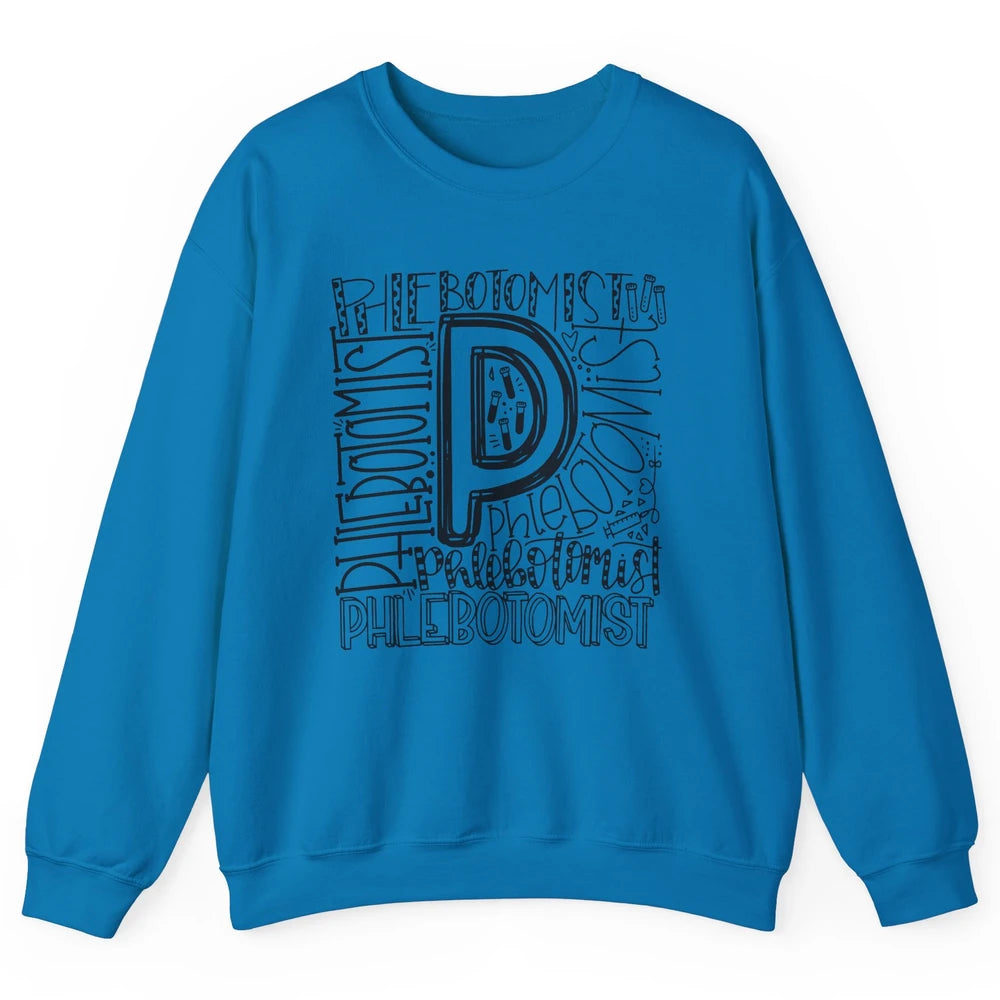 Phlebotomist Life Phlebotomy Typography Venipuncture Therapy Unisex Crewneck Sweatshirt