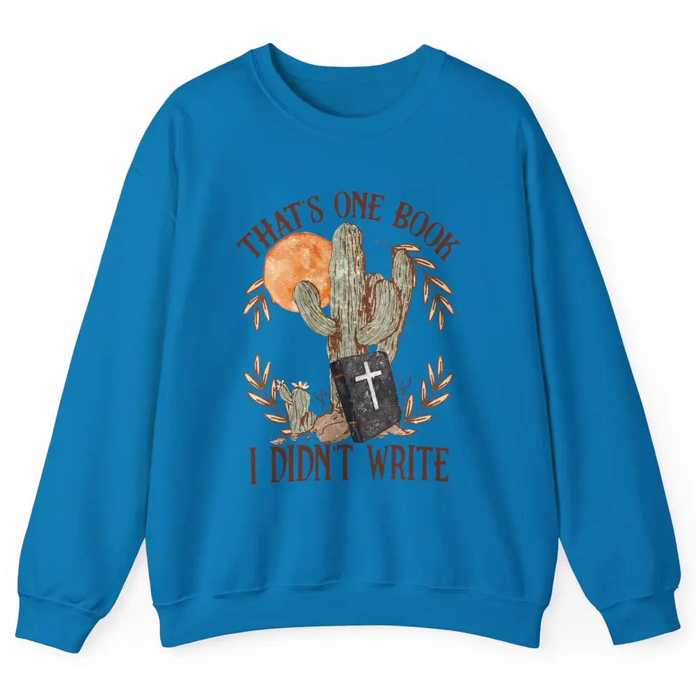 Retro Bible That's One Book I Didn't Write Western Christian Unisex Crewneck Sweatshirt