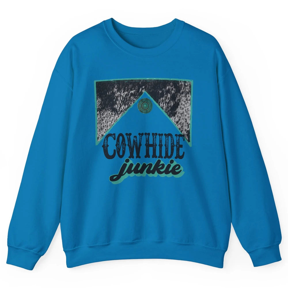 Retro Cowhide Junkie Western Country Cowboy Cowgirl Gift Unisex Crewneck Sweatshirt