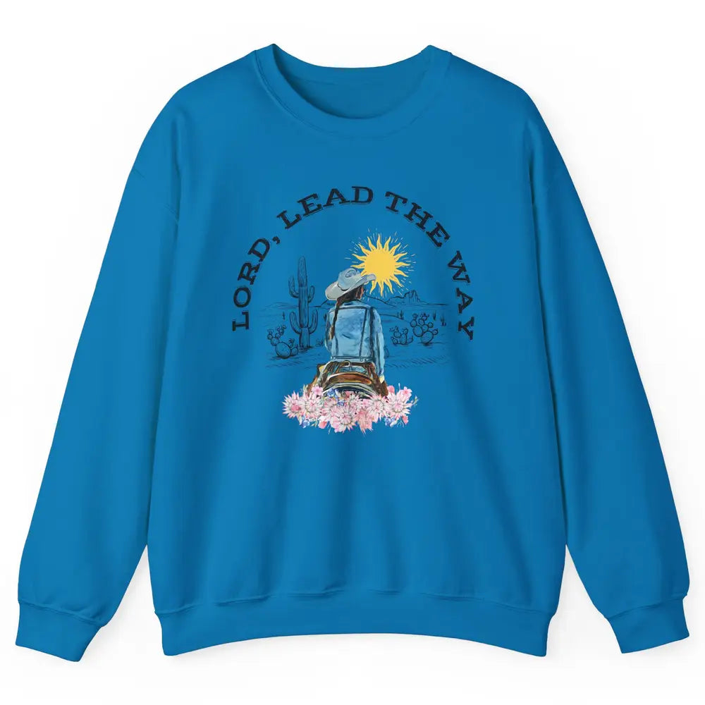 Retro Christian Cowgirl Lord Lead The Way Western Country Unisex Crewneck Sweatshirt