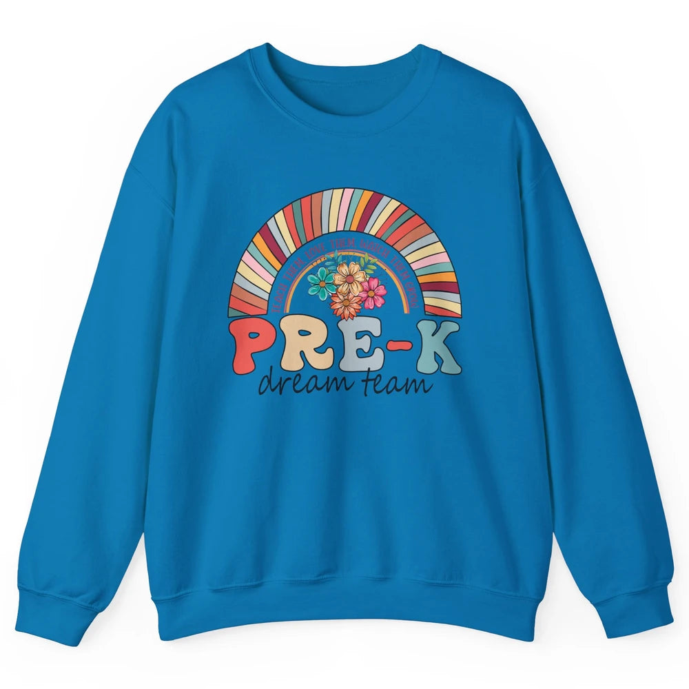 Pre-K Dream Team Rainbow Kinder Pre-K Teacher Back to School Unisex Crewneck Sweatshirt