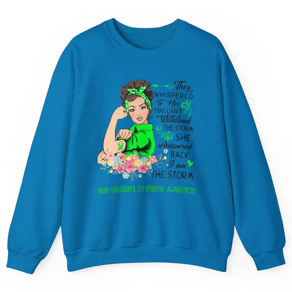 Non-Hodgkin Lymphoma Cancer Warrior The Storm Green Women Unisex Crewneck Sweatshirt