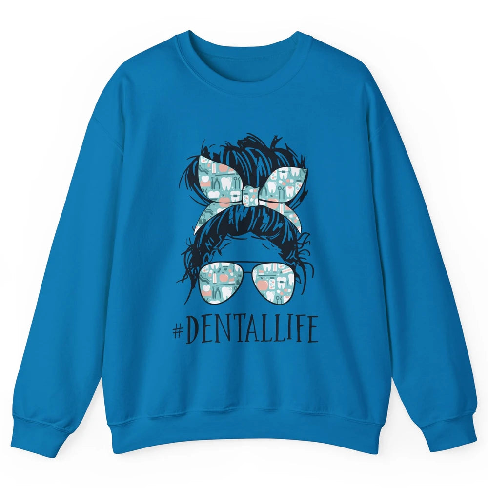Retro Dentist Gift Dental Life Messy Bun Hair Sunglasses Unisex Crewneck Sweatshirt