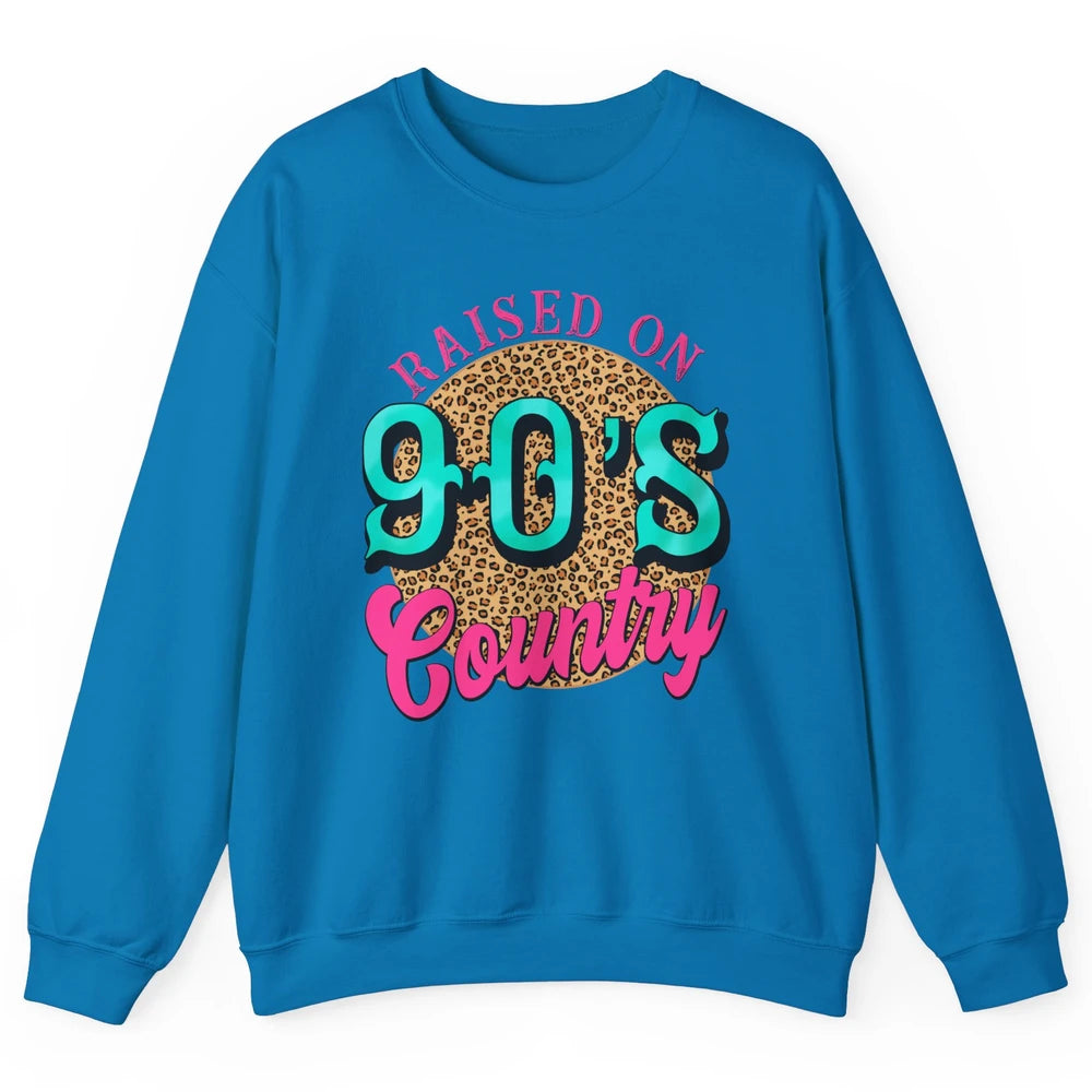 Retro Leopard Raised On 90s Country Birthday Western Country Unisex Crewneck Sweatshirt