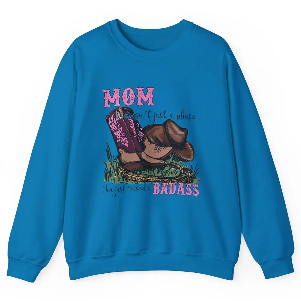 Retro Cowboy Boots It Wasn't Just A Phase Cowboy Mom Gift Unisex Crewneck Sweatshirt
