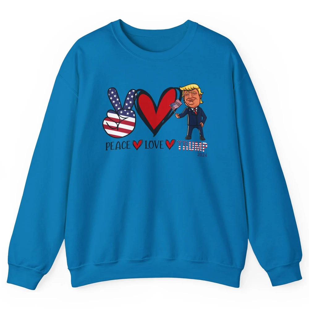 Peace Love Trump 2024 US Flag President Trump Return Support Unisex Crewneck Sweatshirt