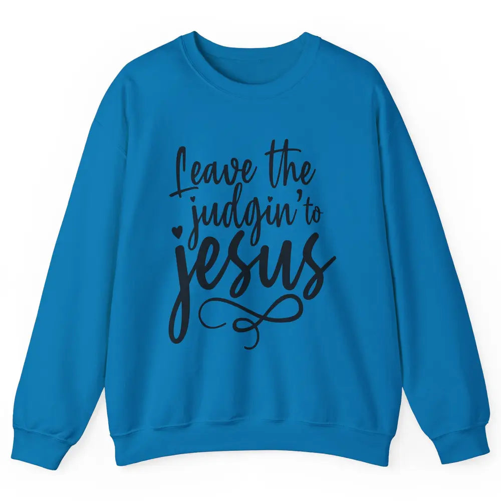 Retro Christian Here We Leave The Judging To Jesus Religious Unisex Crewneck Sweatshirt
