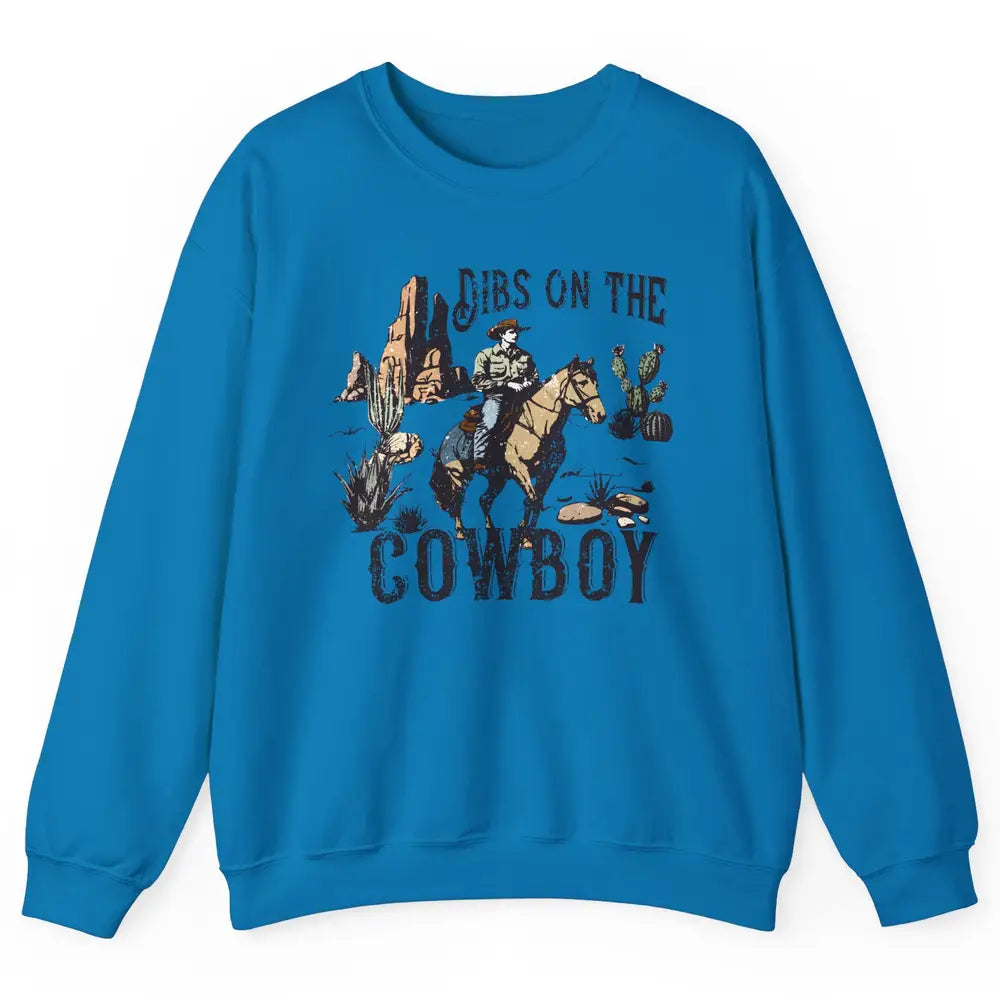 Retro Cowboy Horse Riding Dibs On The Cowboy Western Country Unisex Crewneck Sweatshirt
