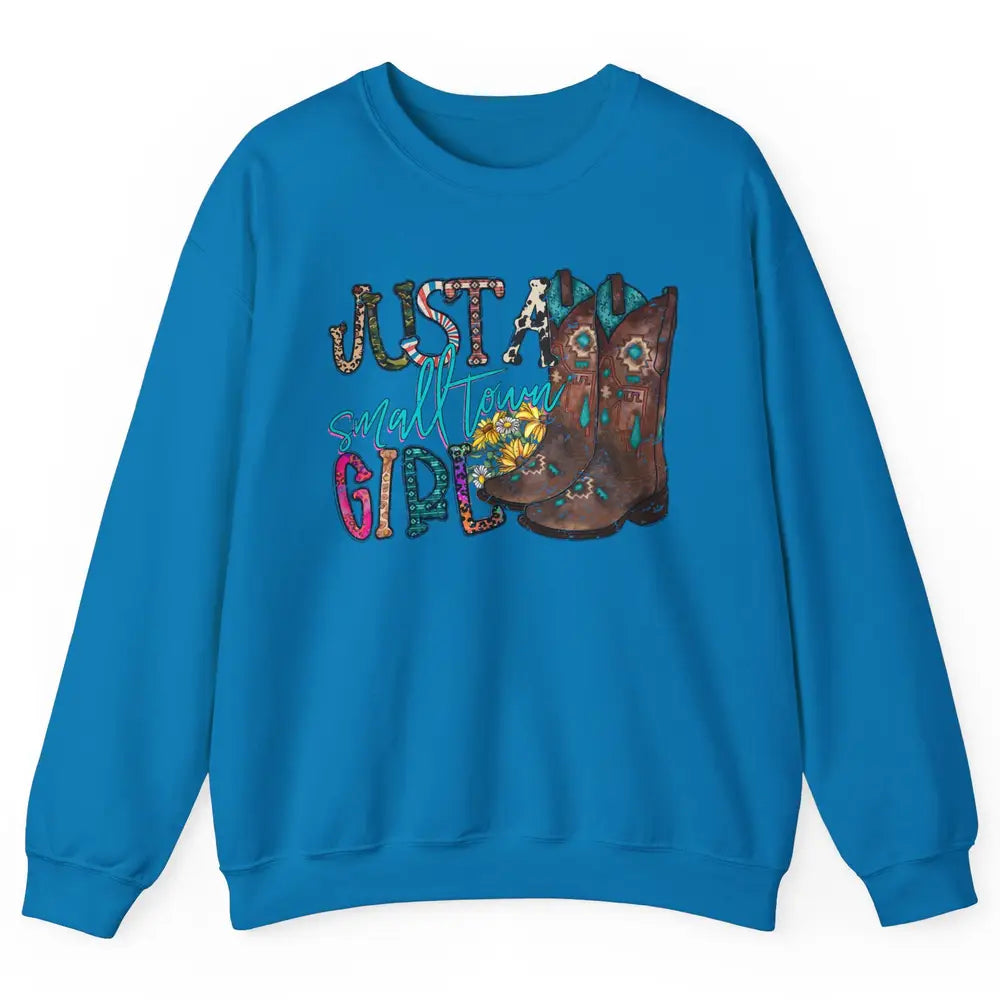 Retro Cowgirl Boots Just A Small Town Girl Western Country Unisex Crewneck Sweatshirt