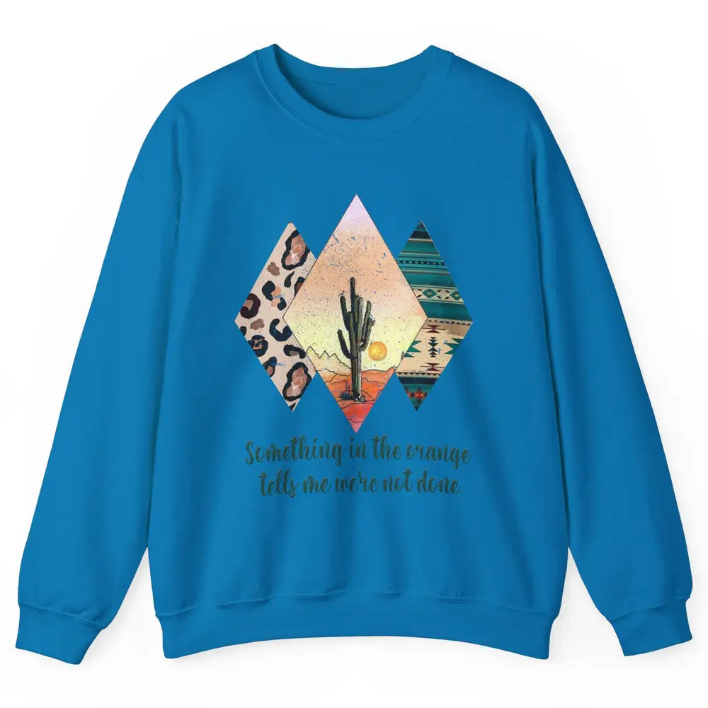 Retro Leopard Something In The Orange Desert Cactus Western Unisex Crewneck Sweatshirt