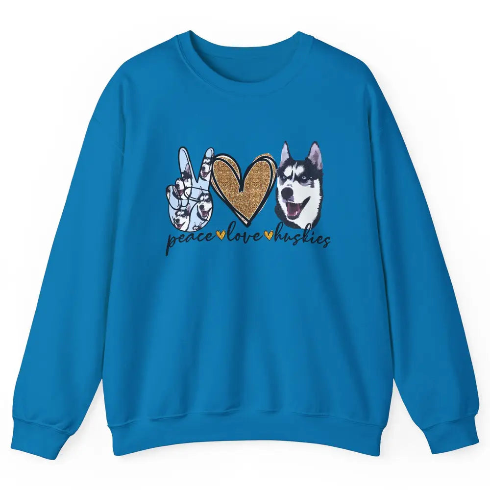 Peace Love Husky Funny Siberian Husky Mom Dog Lovers Gift Unisex Crewneck Sweatshirt
