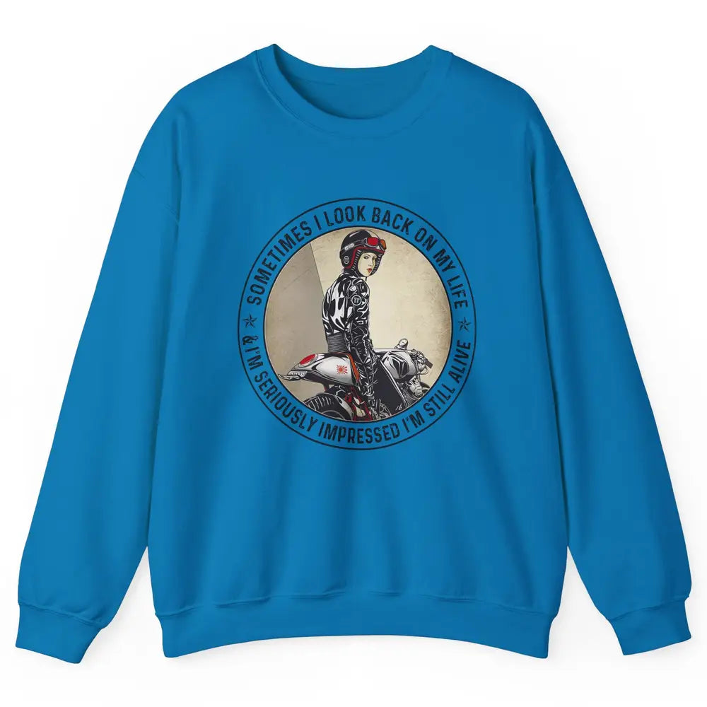 Retro Biker Sometimes I Look Back On My Life Motorcycle Gift Unisex Crewneck Sweatshirt