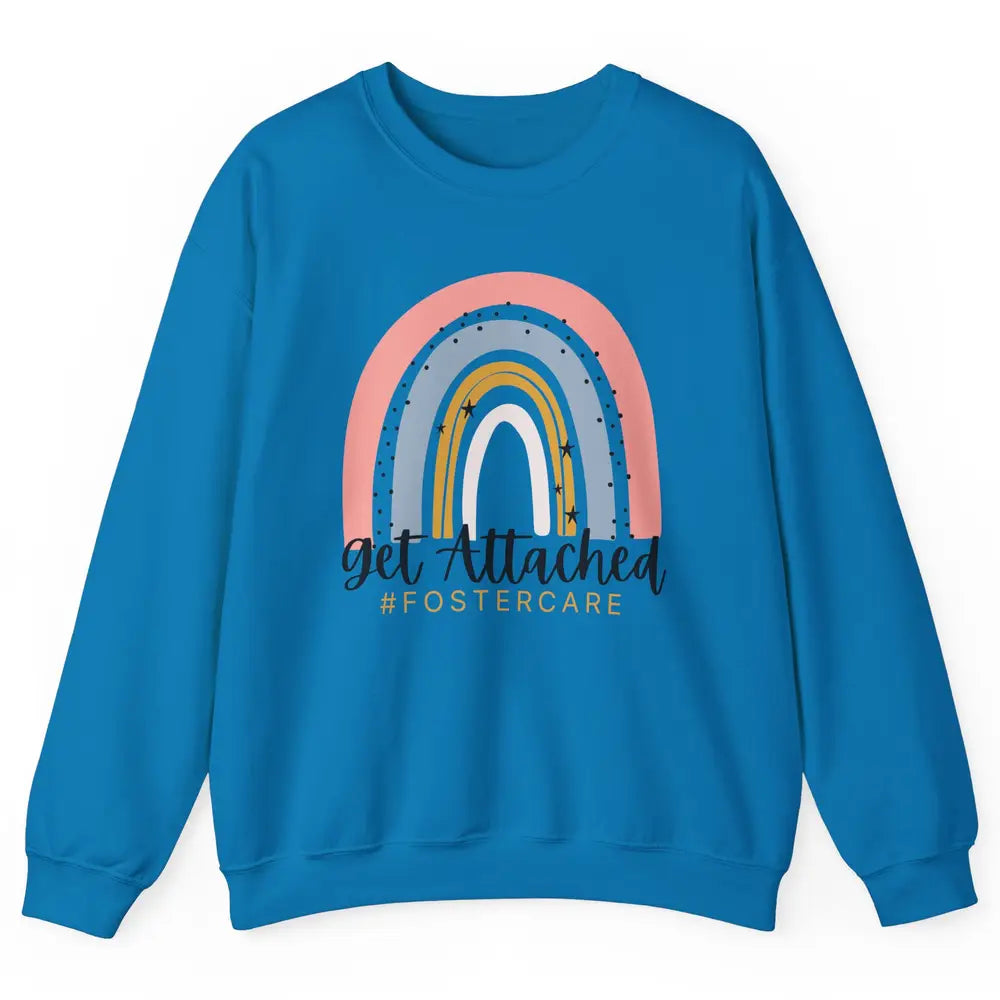 Rainbow Foster Care Parents Get Attached Adoption Foster Mom Unisex Crewneck Sweatshirt