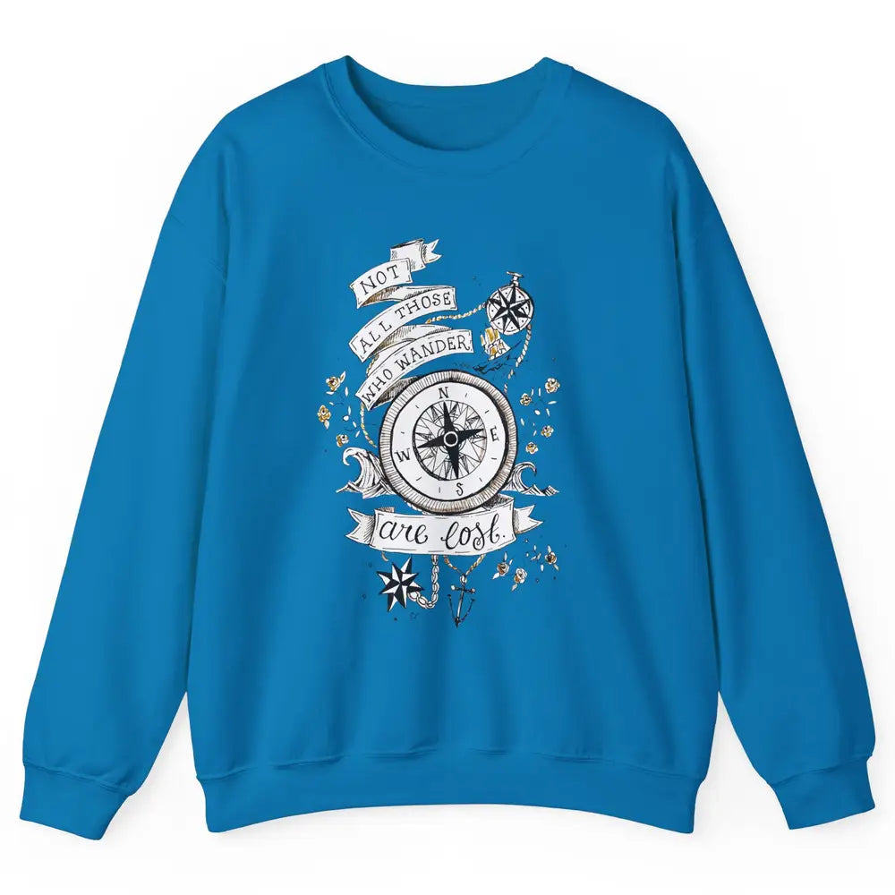 Retro Compass Not All Who Wander Are Lost Mountain Adventure Unisex Crewneck Sweatshirt