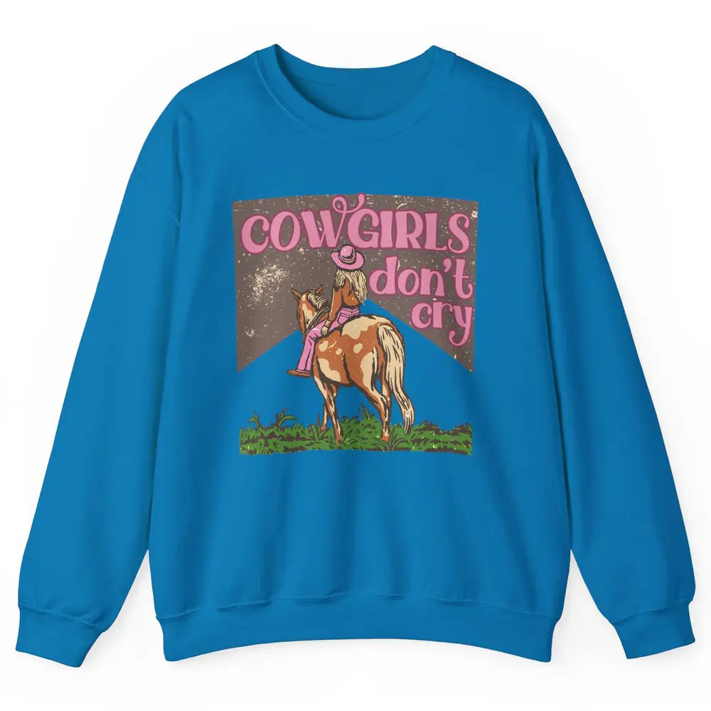 Retro Cowgirls Don't Cry Pink Horseback Rider Western Cowboy Unisex Crewneck Sweatshirt