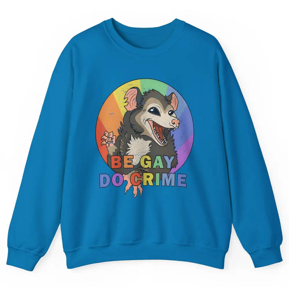 Retro Opossum Be Gay Do Crime Rainbow LGBTQ Pride Gay Unisex Crewneck Sweatshirt