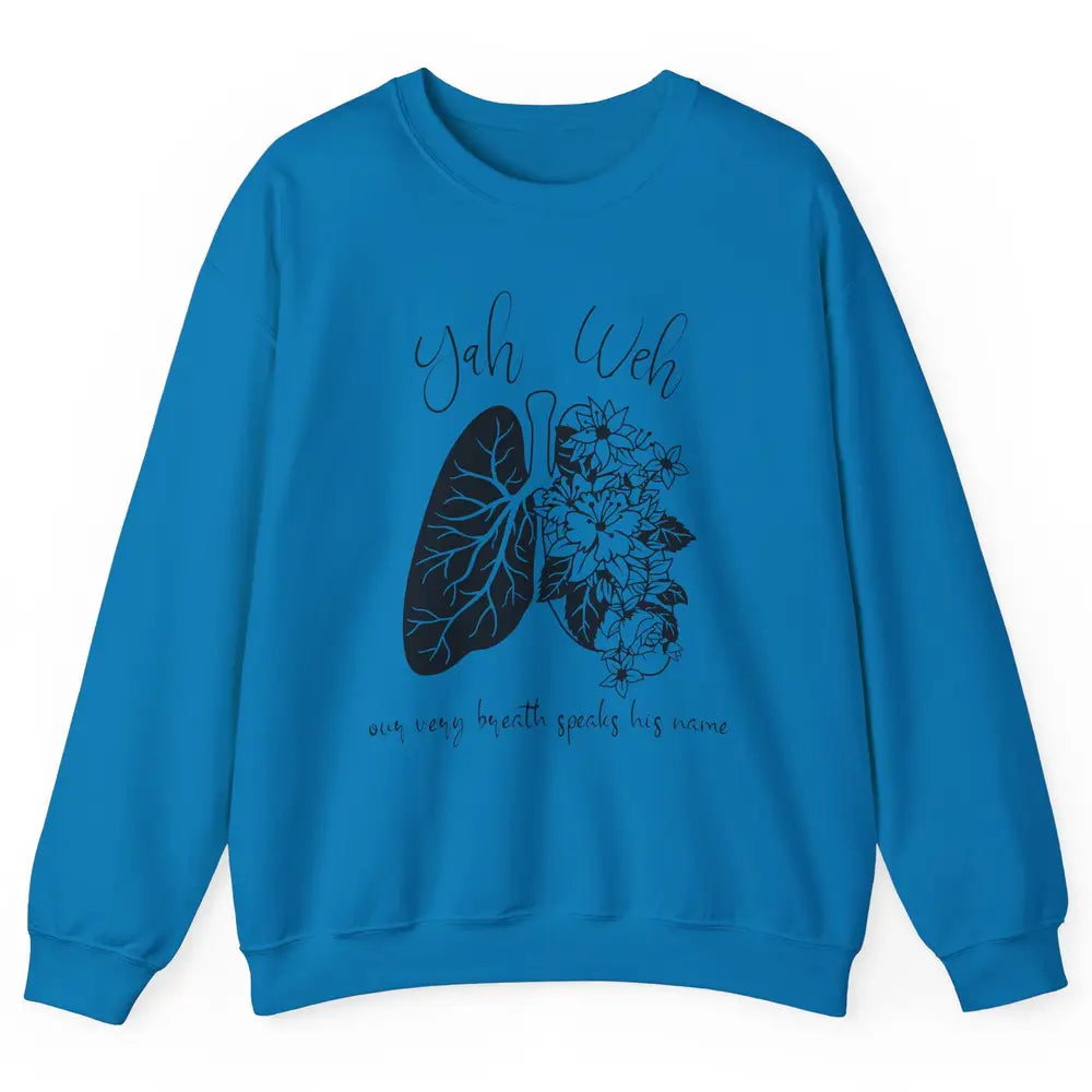 Our Very Breath Speaks His Name YHWH Christian Religious Unisex Crewneck Sweatshirt