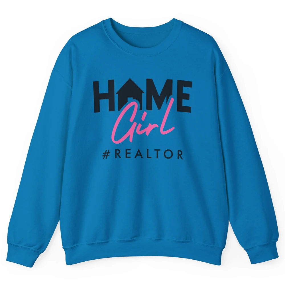Realtor Life Home Girl Real Estate Agent Housing Investment Unisex Crewneck Sweatshirt