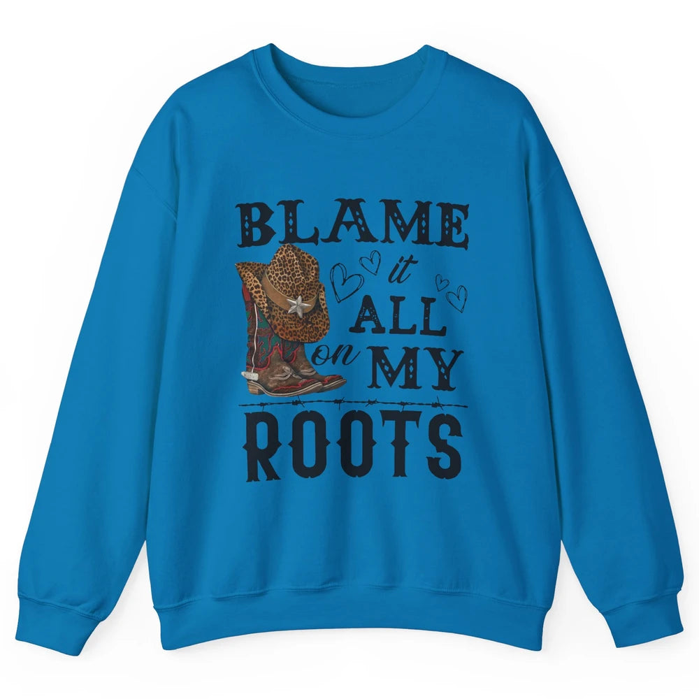 Retro Cowboy Boots Hat Blame It On My Roots Western Cowgirls Unisex Crewneck Sweatshirt