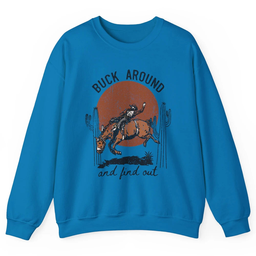 Retro Cowboy Bucking Horse Buck Around and Find Out Western Unisex Crewneck Sweatshirt