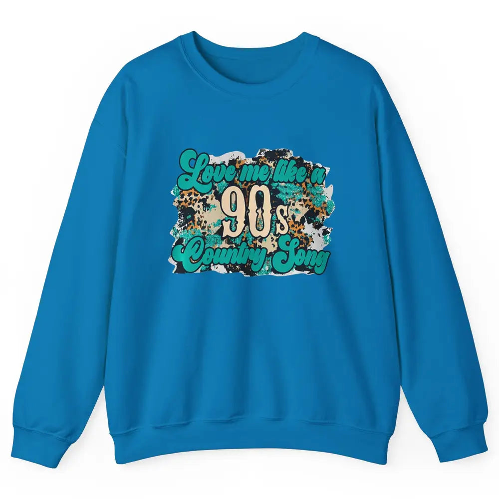 Retro Leopard Love Me Like 90s Song Texas Western Country Unisex Crewneck Sweatshirt