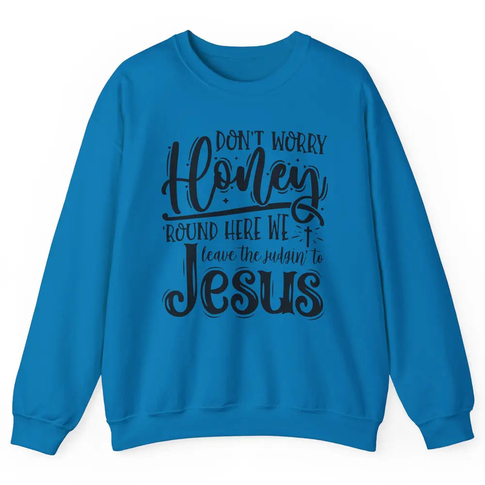 Retro Christian Here We Leave The Judging To Jesus Religious Unisex Crewneck Sweatshirt