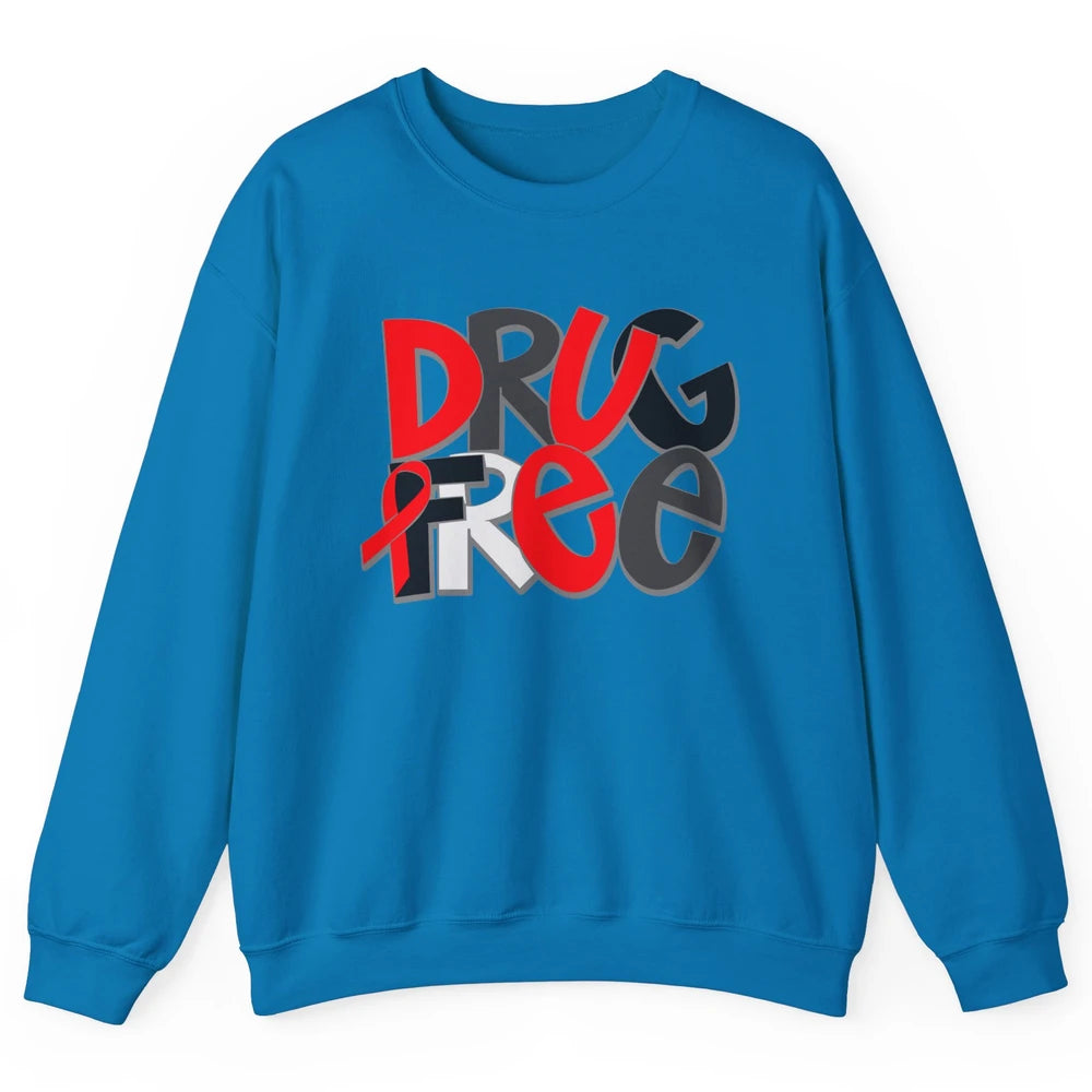 Red Ribbon Week Awareness Drug Free No Drug Red Ribbon Gift Unisex Crewneck Sweatshirt