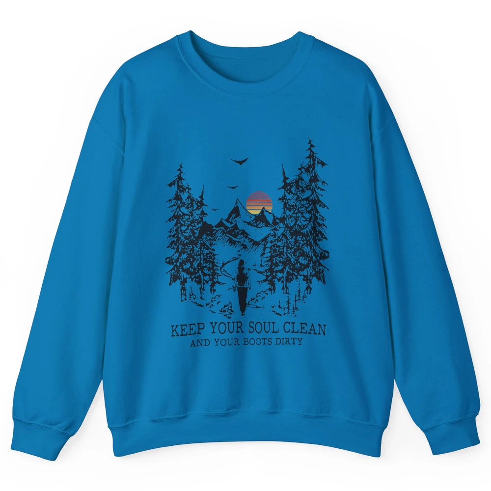 Retro Hiking Camping Keep Your Soul Clean & Your Boots Dirty Unisex Crewneck Sweatshirt