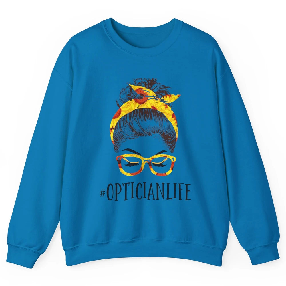 Optician Life Messy Hair Women Bun Sunflowers Headband Unisex Crewneck Sweatshirt