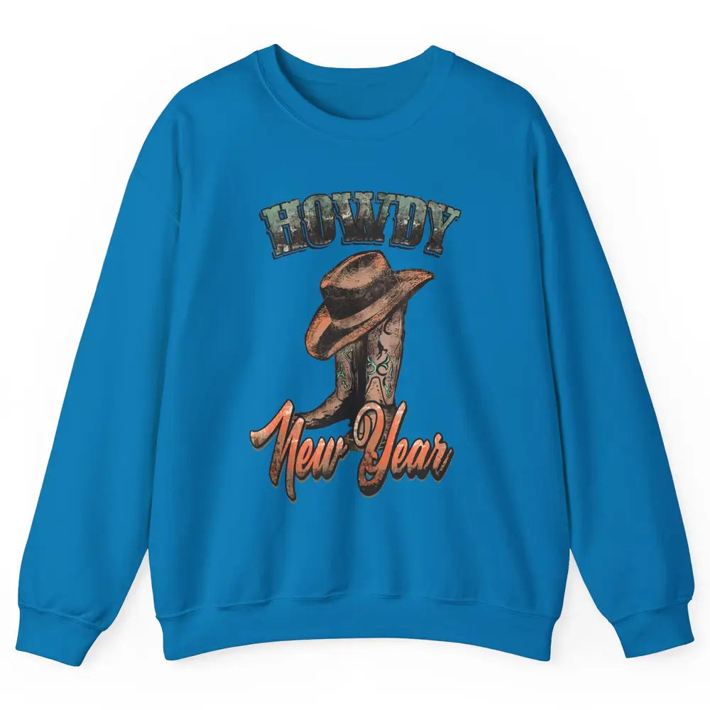 Retro Cowboy Boots Hat Howdy New Year Western New Year Unisex Crewneck Sweatshirt