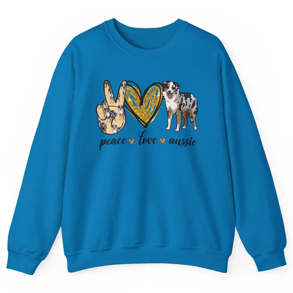 Peace Love Aussie Dog Lovers Australian Shepherd Dad Mom Unisex Crewneck Sweatshirt