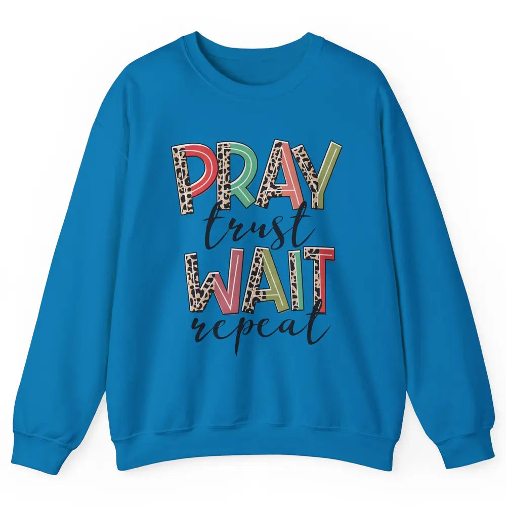 Retro Leopard Pray Wait Trust Repeat Christian Motivational Unisex Crewneck Sweatshirt