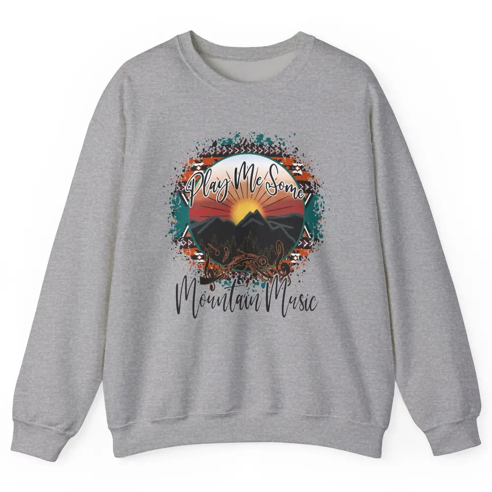Retro Desert Dawn Play Me Some Mountain Music Western Life Unisex Crewneck Sweatshirt