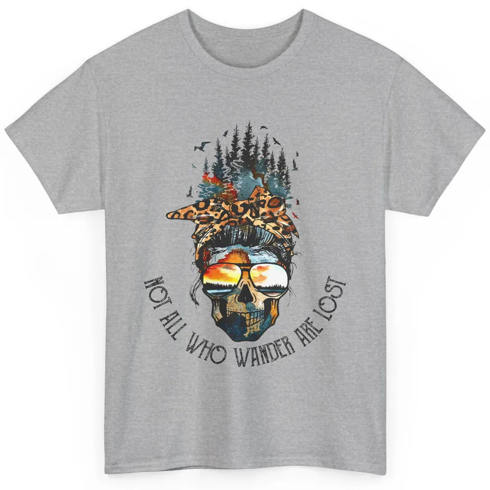 Not All Who Wander Are Lost Skull Mountain Camping Hiking Classic Unisex T-Shirt