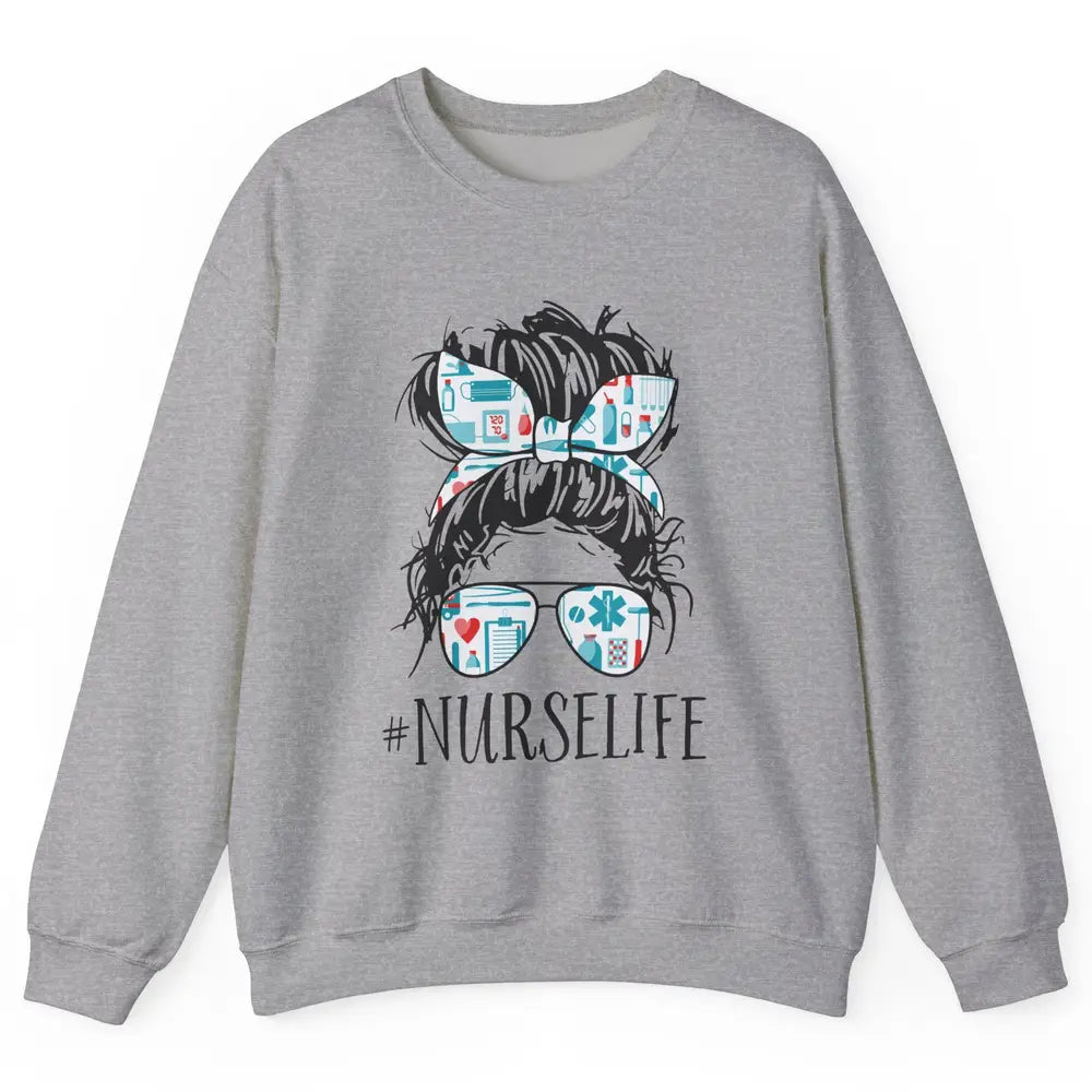 Nurse Life Messy Hair Bun Registered Nursing Student Gift Unisex Crewneck Sweatshirt