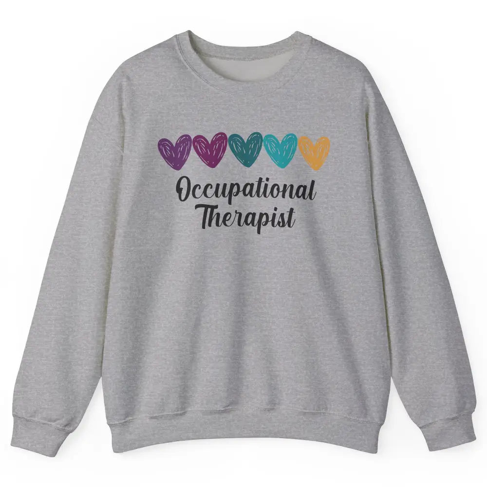 Occupational Therapist Heart Educator OT Appreciation Unisex Crewneck Sweatshirt