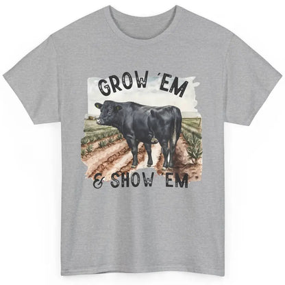 Black Cow On The Farm Grow Em Show Em Western Farm Life Classic Unisex T-Shirt