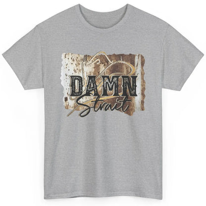 Retro Cowboy Hat Damn Strait Western Country Music Cowboy Classic Unisex T-Shirt