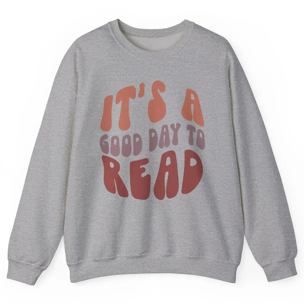 Retro It's A Good Day To Read Books Nerd Librarian Reading Unisex Crewneck Sweatshirt
