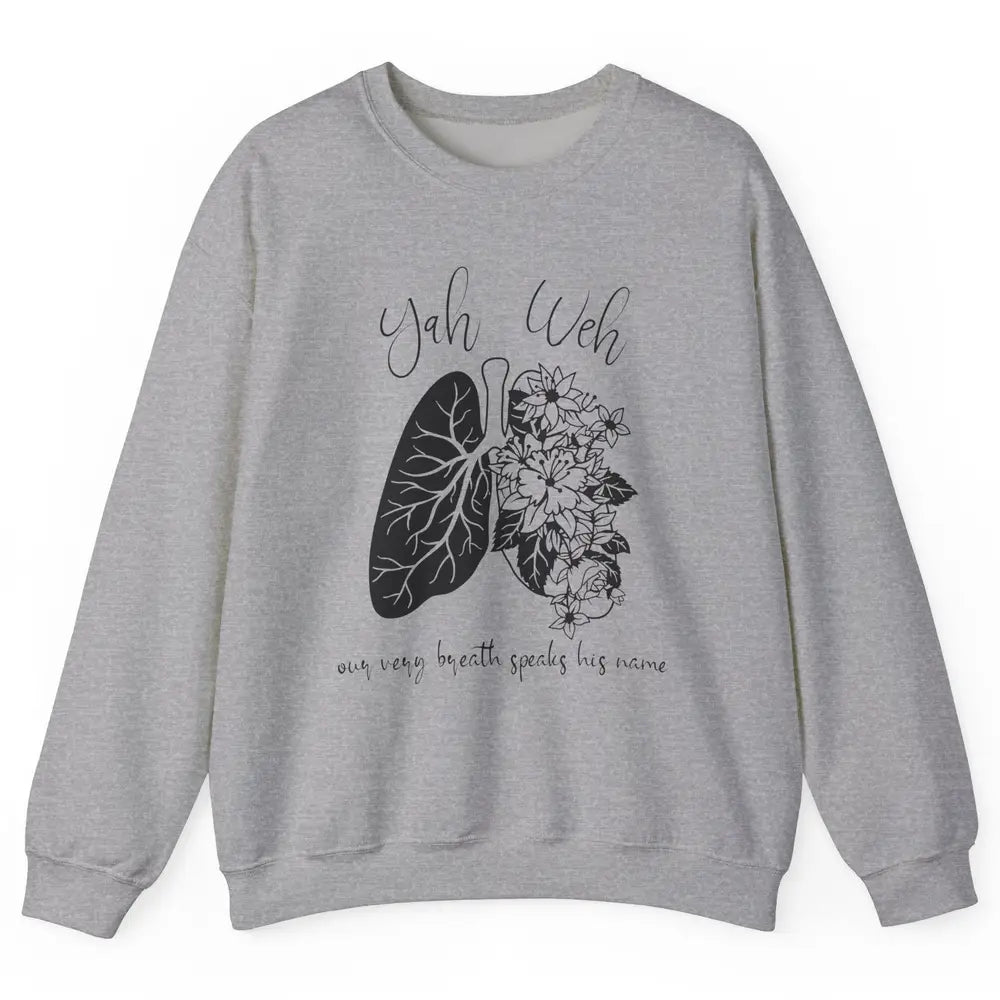 Our Very Breath Speaks His Name YHWH Christian Religious Unisex Crewneck Sweatshirt