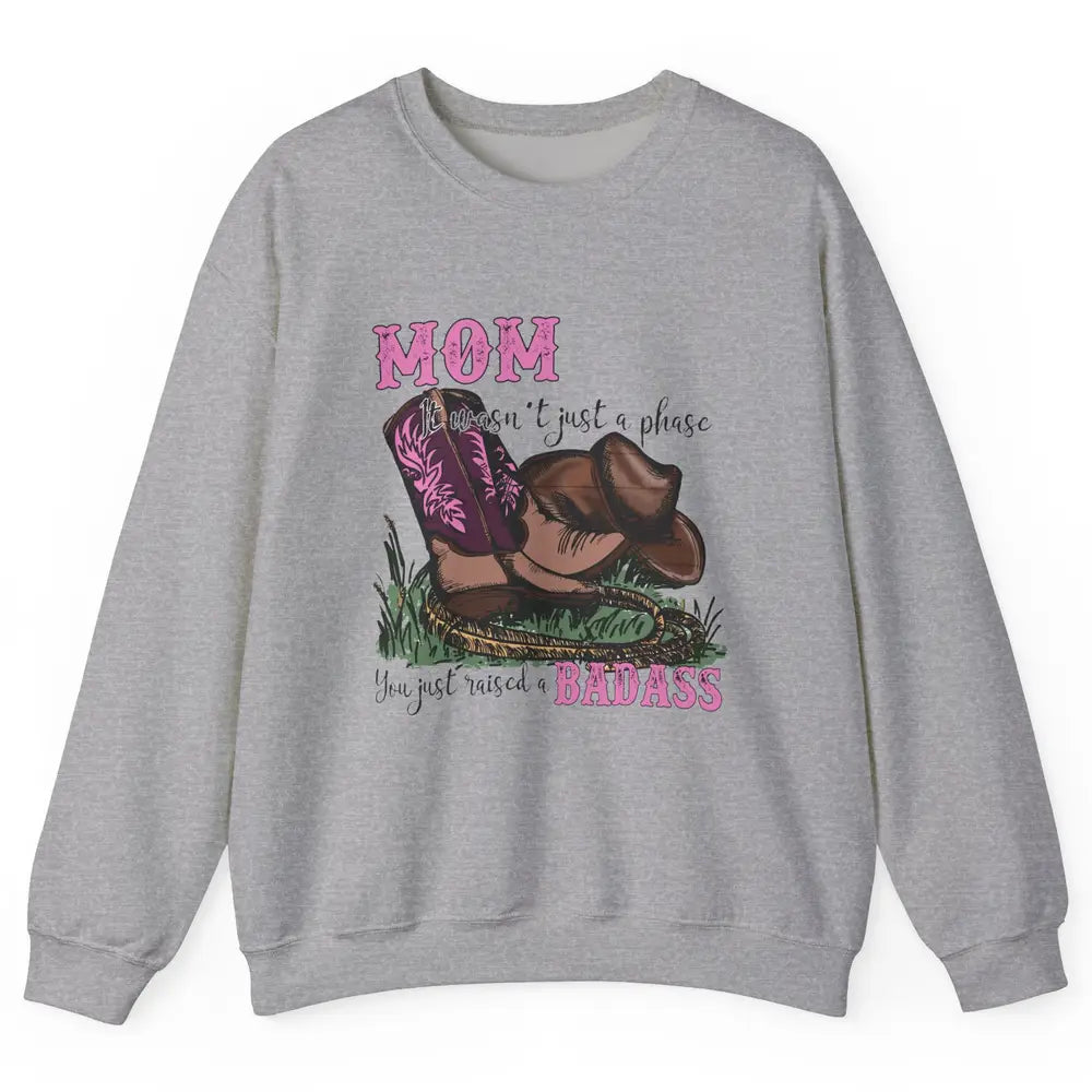 Retro Cowboy Boots It Wasn't Just A Phase Cowboy Mom Gift Unisex Crewneck Sweatshirt